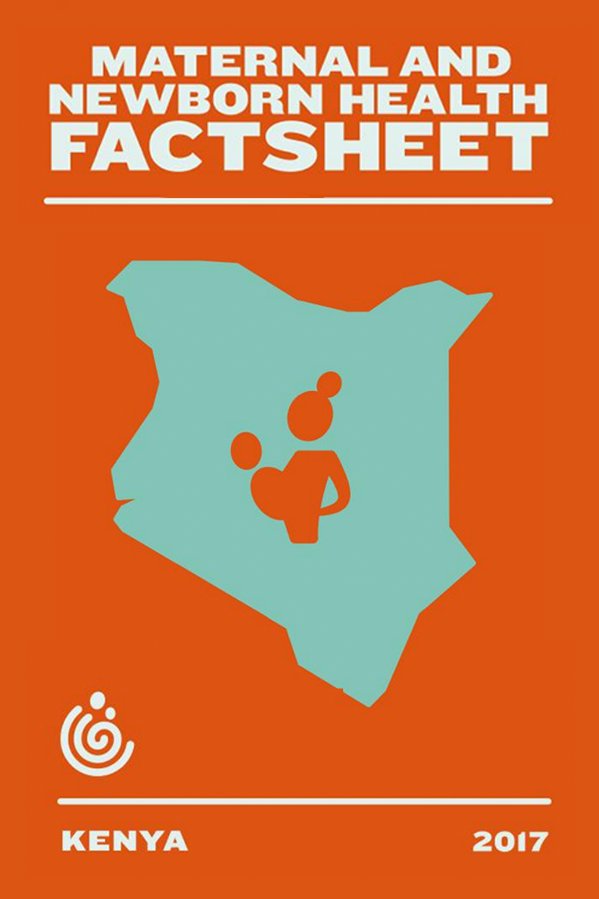 Mama Ye Maternal and Newborn Health Factsheet 2017: Kenya